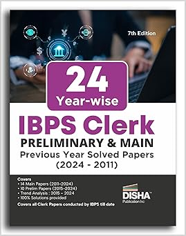 24 Year-wise IBPS Clerk Preliminary & Main Exams Previous Year Solved Papers (2024–2011) – 7th Edition
