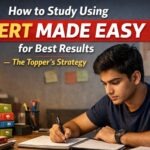 How to Study Using NCERT MADE EASY for Best Results The Topper’s Strategy